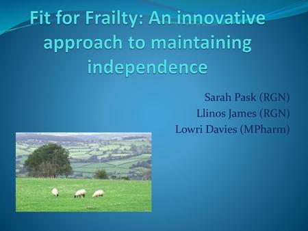 Fit for Frailty: An innovative approach to maintaining independence