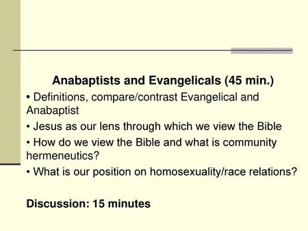 Anabaptists and Evangelicals (45 min.)