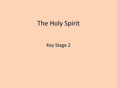 The Holy Spirit Key Stage 2.