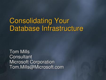 Consolidating Your Database Infrastructure