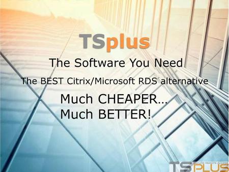 The BEST Citrix/Microsoft RDS alternative