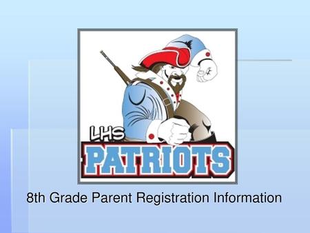 8th Grade Parent Registration Information