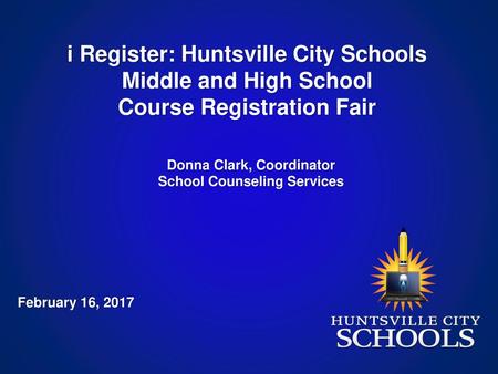 i Register: Huntsville City Schools Middle and High School