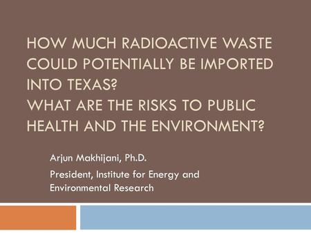 HOW MUCH RADIOACTIVE WASTE COULD POTENTIALLY BE IMPORTED INTO TEXAS
