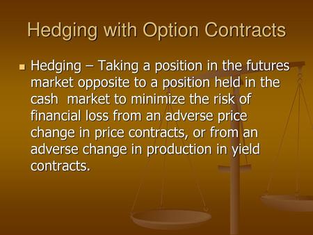 Hedging with Option Contracts