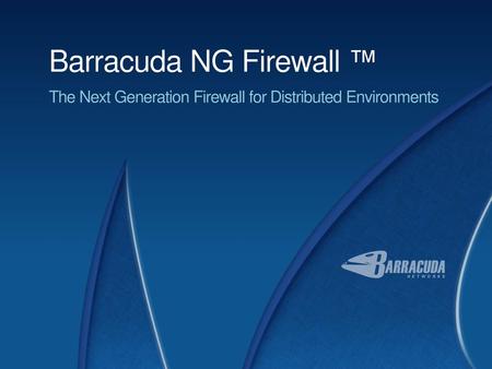 Barracuda NG Firewall ™