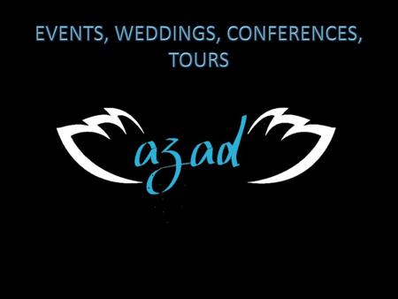 EVENTS, WEDDINGS, CONFERENCES, TOURS