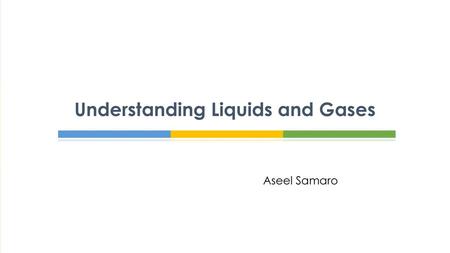 Understanding Liquids and Gases