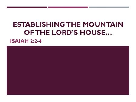 Establishing the mountain of the Lord’s house…