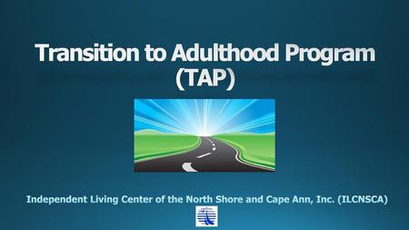 Transition to Adulthood Program (TAP)