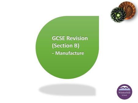 GCSE Revision (Section B) - Manufacture.