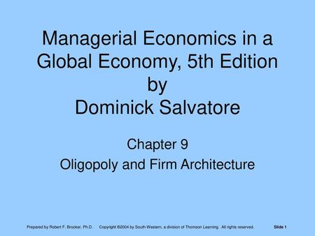Chapter 9 Oligopoly and Firm Architecture