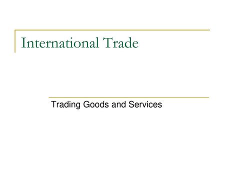 Trading Goods and Services