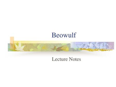 Beowulf Lecture Notes.