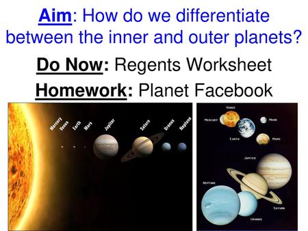 Aim: How do we differentiate between the inner and outer planets?