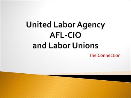 United Labor Agency AFL-CIO and Labor Unions