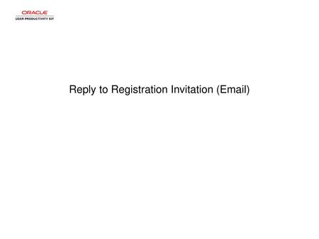 Reply to Registration Invitation ( )