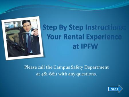Step By Step Instructions: Your Rental Experience at IPFW