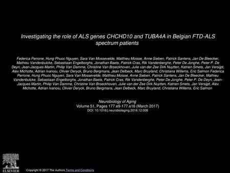 Investigating the role of ALS genes CHCHD10 and TUBA4A in Belgian FTD-ALS spectrum patients  Federica Perrone, Hung Phuoc Nguyen, Sara Van Mossevelde,