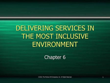 DELIVERING SERVICES IN THE MOST INCLUSIVE ENVIRONMENT