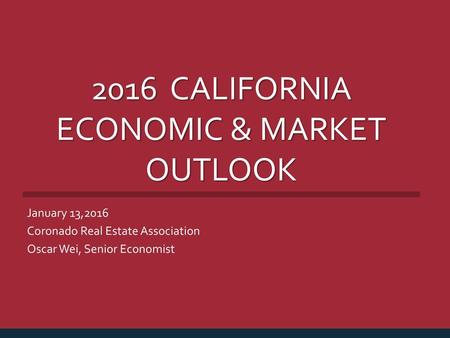 2016 California Economic & Market outlook