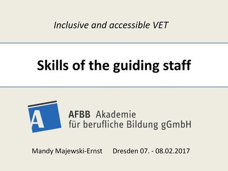 Skills of the guiding staff