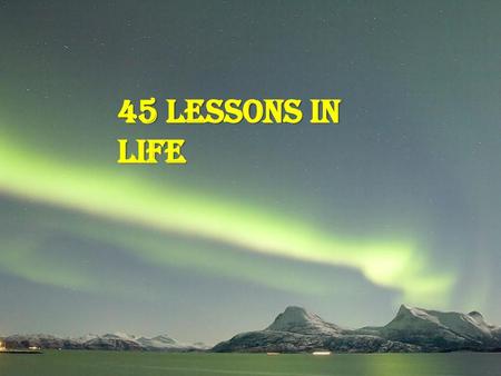 45 lessons in life.