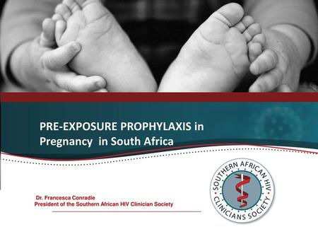 PRE-EXPOSURE PROPHYLAXIS in Pregnancy in South Africa