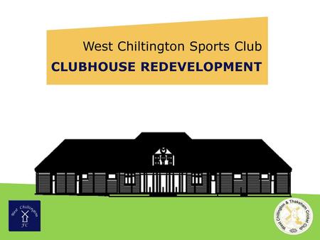 West Chiltington Sports Club CLUBHOUSE REDEVELOPMENT