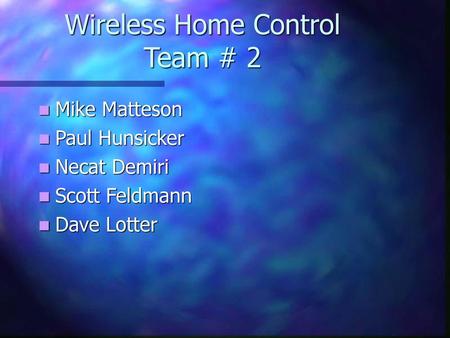Wireless Home Control Team # 2