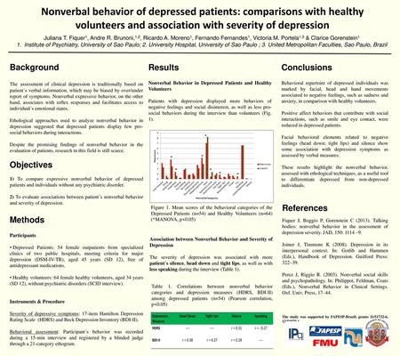Nonverbal behavior of depressed patients: comparisons with healthy volunteers and association with severity of depression Juliana T. Fiquer1, Andre R.