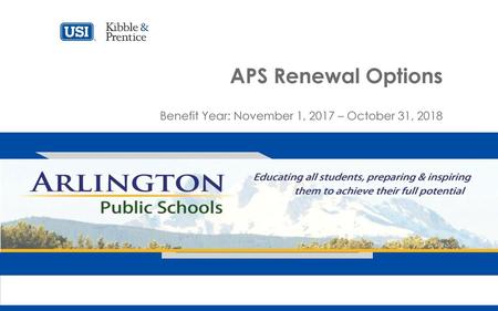 APS Renewal Options Benefit Year: November 1, 2017 – October 31, 2018