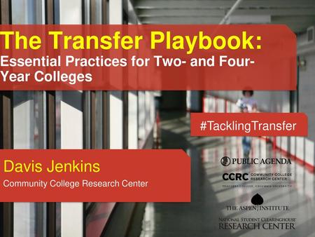 #TacklingTransfer Davis Jenkins Community College Research Center