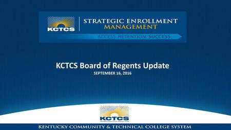 KCTCS Board of Regents Update September 16, 2016