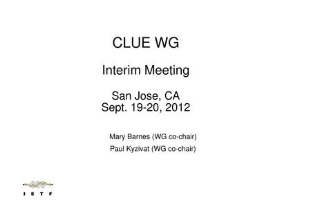 CLUE WG Interim Meeting San Jose, CA Sept , 2012
