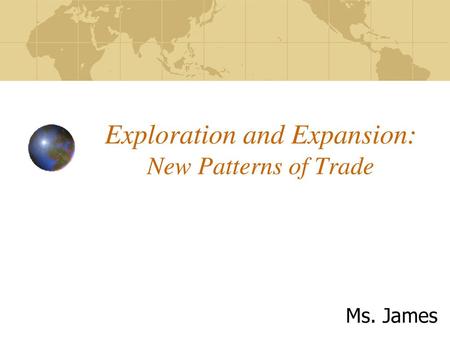 Exploration and Expansion: New Patterns of Trade