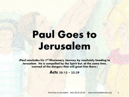Paul Goes to Jerusalem Acts 20: :29