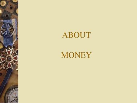 ABOUT MONEY.