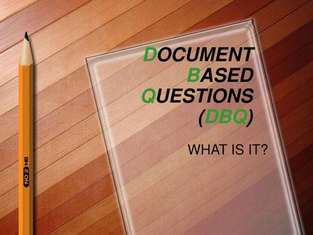 DOCUMENT BASED QUESTIONS (DBQ)