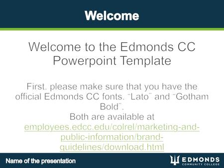 Welcome to the Edmonds CC Powerpoint Template