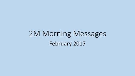 2M Morning Messages February 2017.