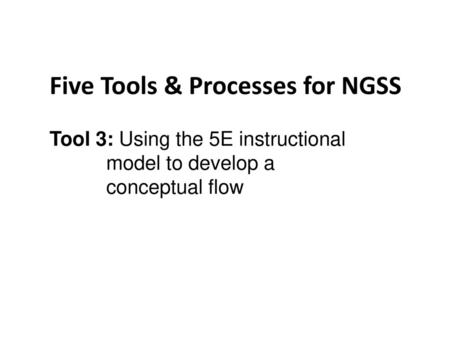 Five Tools & Processes for NGSS