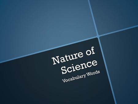 Nature of Science Vocabulary Words.