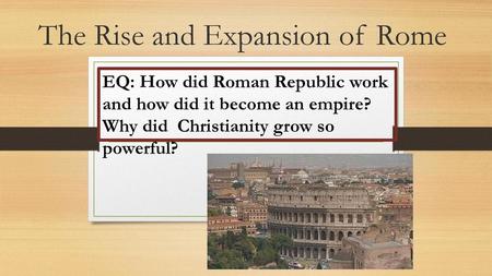 The Rise and Expansion of Rome