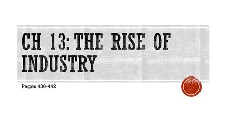 CH 13: The Rise of industry
