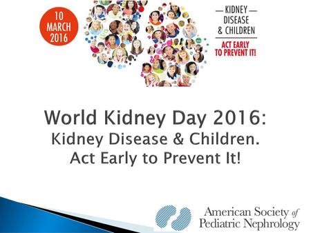 World Kidney Day 2016: Kidney Disease & Children