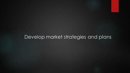 Develop market strategies and plans.  Nazish Write your Keywords if you want !
