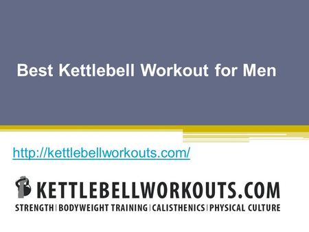 Best Kettlebell Workout for Men - Kettlebellworkouts.com