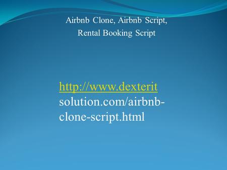 Airbnb Clone, Airbnb Script, Rental Booking Script  solution.com/airbnb- clone-script.html.