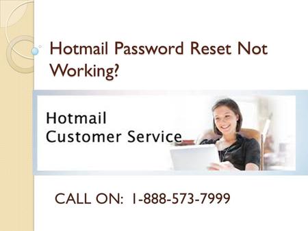 Hotmail Password Reset Not Working? CALL ON: